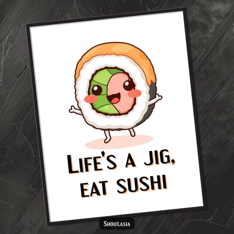 Funny free printable wall art of a happy sushi roll with tiny legs doing a lively jig, bringing energy to any room.